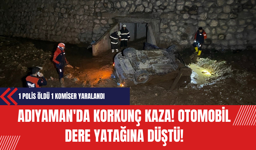 Adıyaman'da Korkunç Kaza! Otomobil Dere Yatağına Düştü!