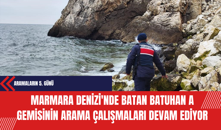 Marmara Denizi'nde Batan Batuhan A Gemisinin Arama Çalışmaları 5. Gününde Devam Ediyor