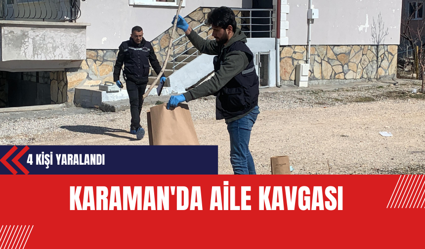 Karaman'da Aile İçinde Meydana Gelen Kavgada 4 Kişi Yaralandı