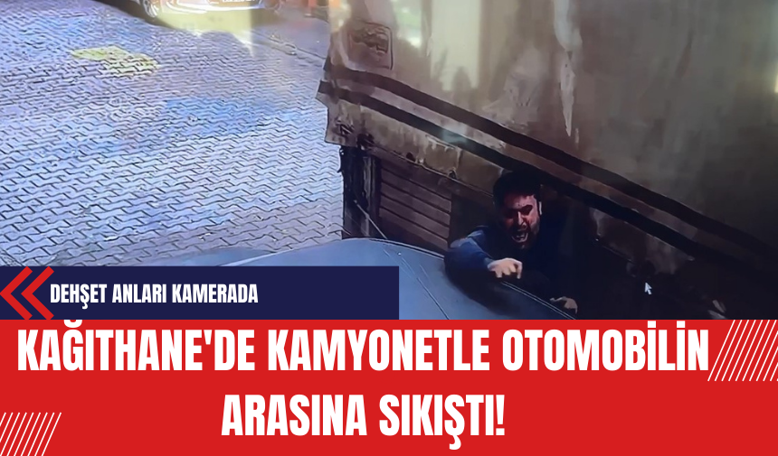 Kağıthane'de Kamyonetle Otomobilin Arasına Sıkıştı!