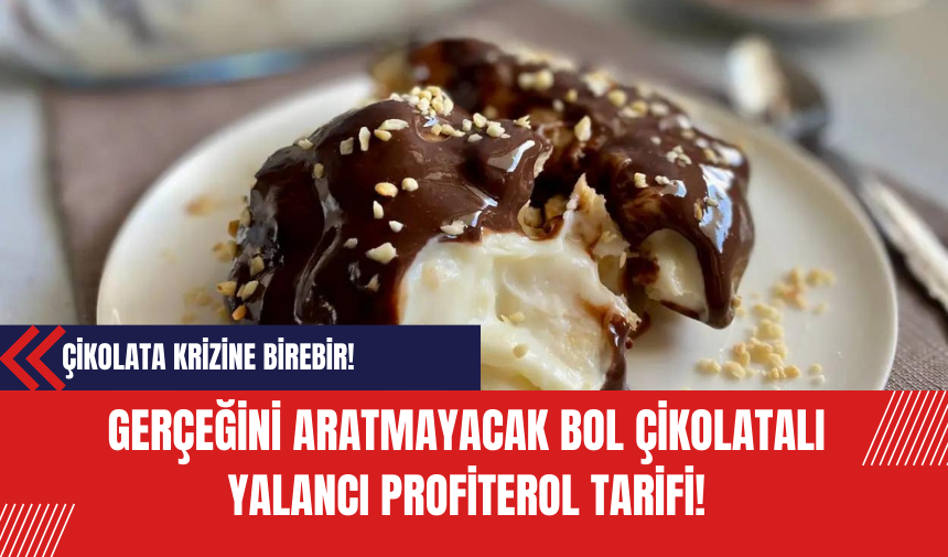 Gerçeğini Aratmayacak Bol Çikolatalı Yalancı Profiterol Tarifi! Çikolata Krizine Birebir!