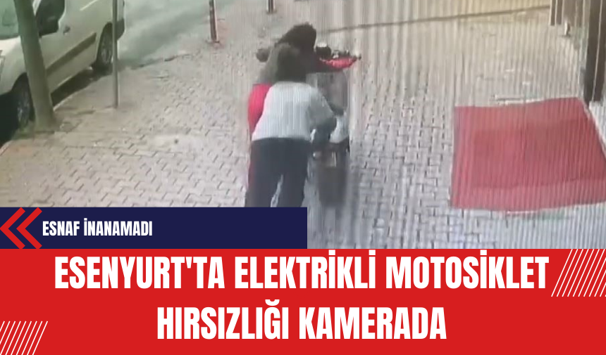 Esenyurt'ta Elektrikli Motosiklet Hırsızlığı Kamerada