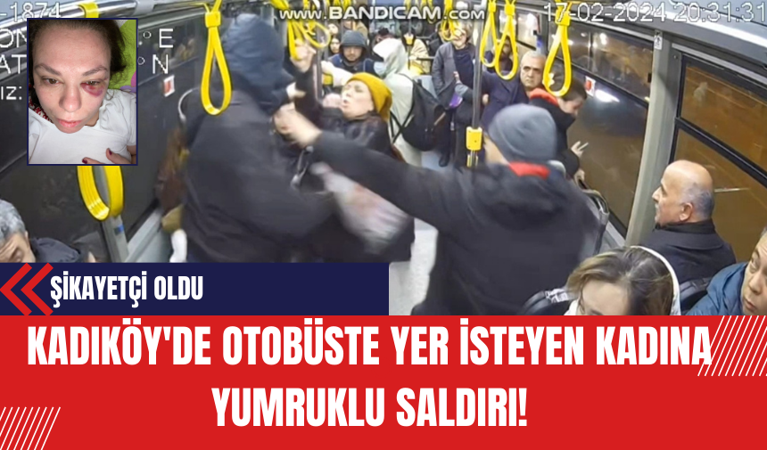 Kadıköy'de Otobüste Yer İsteyen Kadına Yumruklu Saldırı!