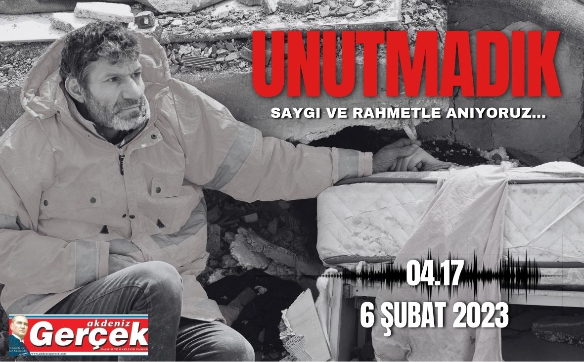 Asrın felaketinde 1. yıl: Unutmadık! Saygı ve rahmetle anıyoruz