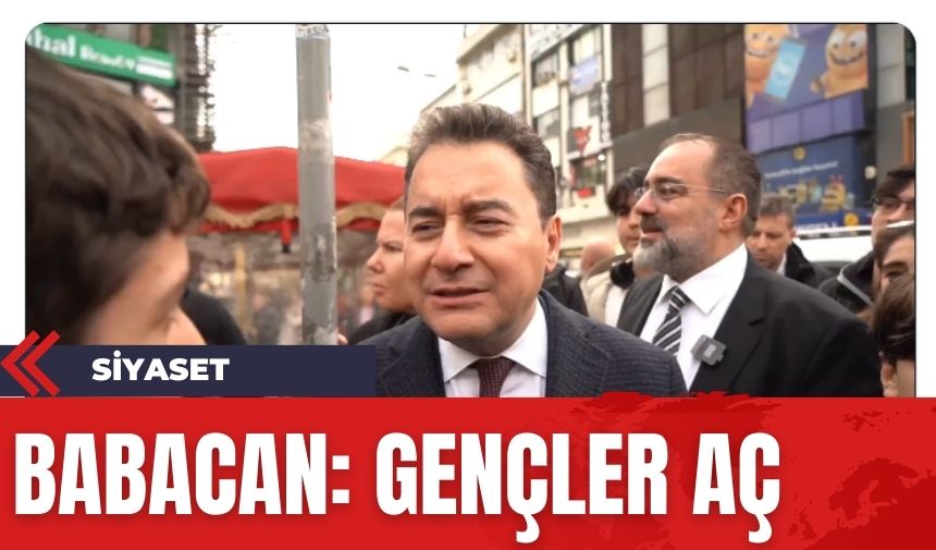 Babacan: Gençler aç kalmamanın hesabını yapıyor