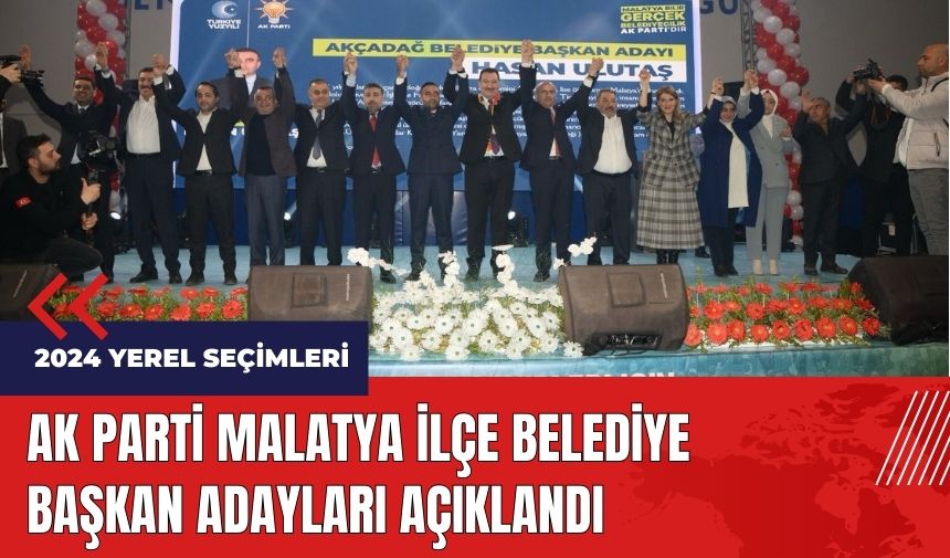 AK Parti Malatya ilçe belediye başkan adayları açıklandı