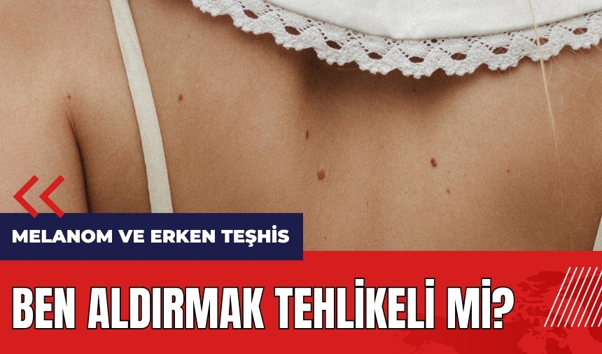 Ben aldırmak tehlikeli mi?