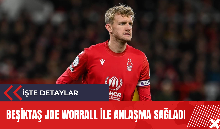 Beşiktaş Joe Worrall ile anlaşma sağladı