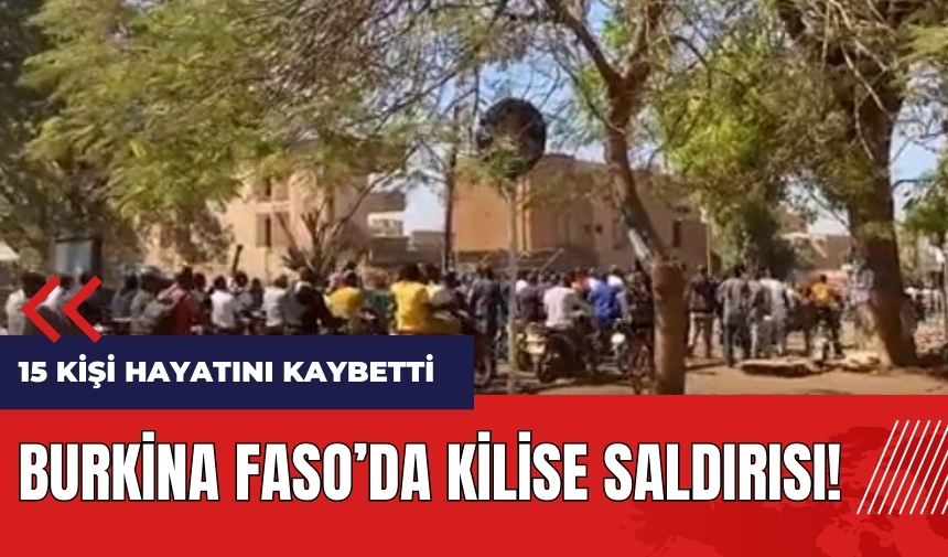 Burkina Faso'da kilise saldırısı!