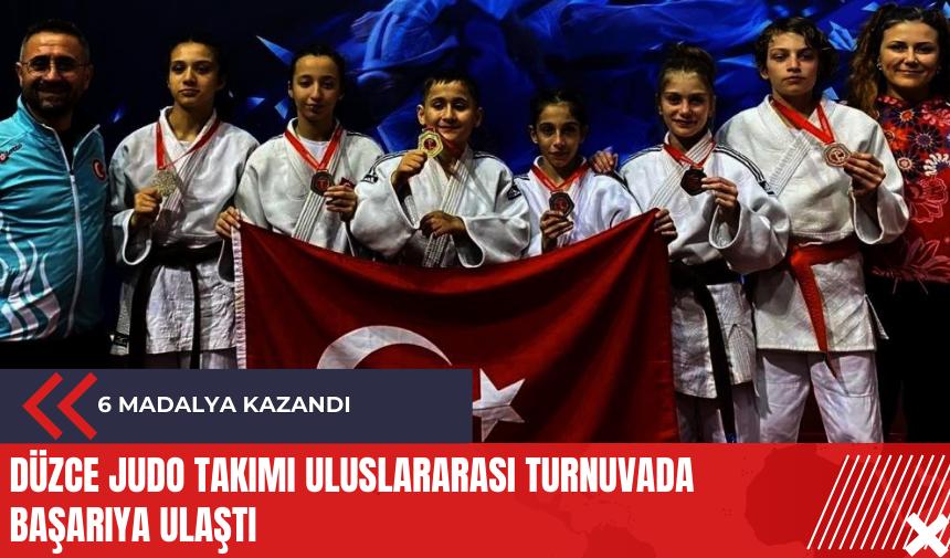 Düzce Judo Takımı uluslararası turnuvada başarıya ulaştı