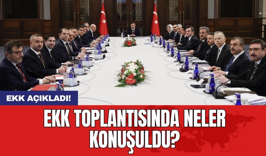 EKK açıkladı! EKK toplantısında neler konuşuldu?