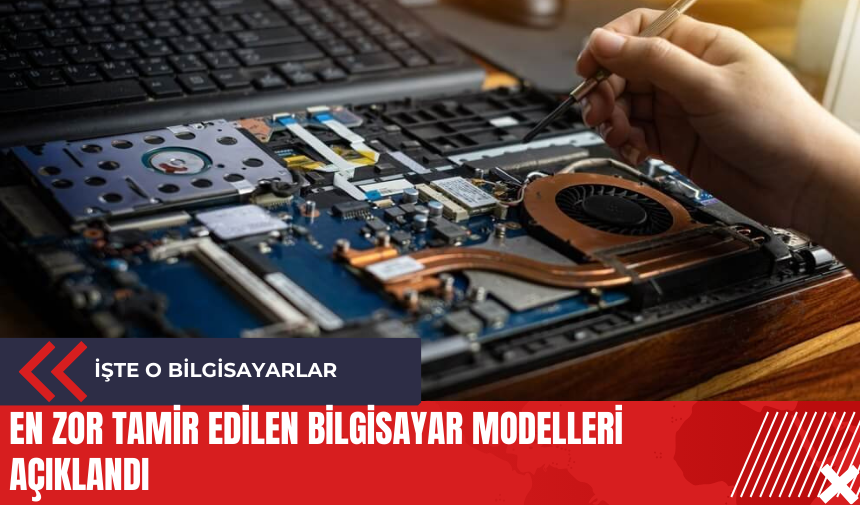 En zor tamir edilen bilgisayar modelleri açıklandı