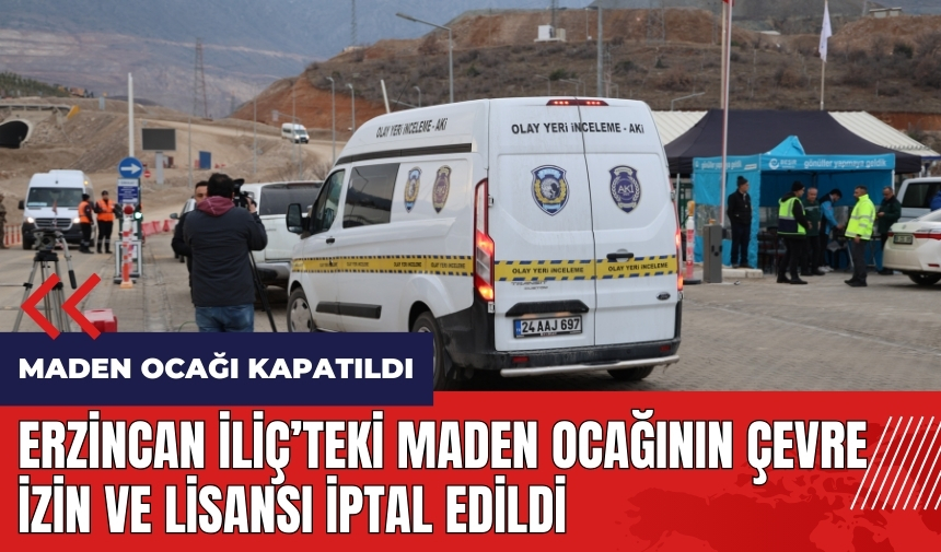 Erzincan İliç'teki maden ocağının çevre izin ve lisansı iptal edildi