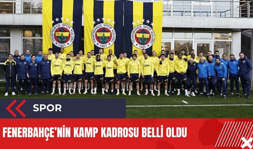 Fenerbahçe'nin kamp kadrosu belli oldu