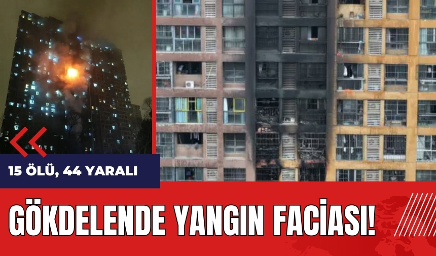 Gökdelende yangın faciası: 15 ölü, 44 yaralı