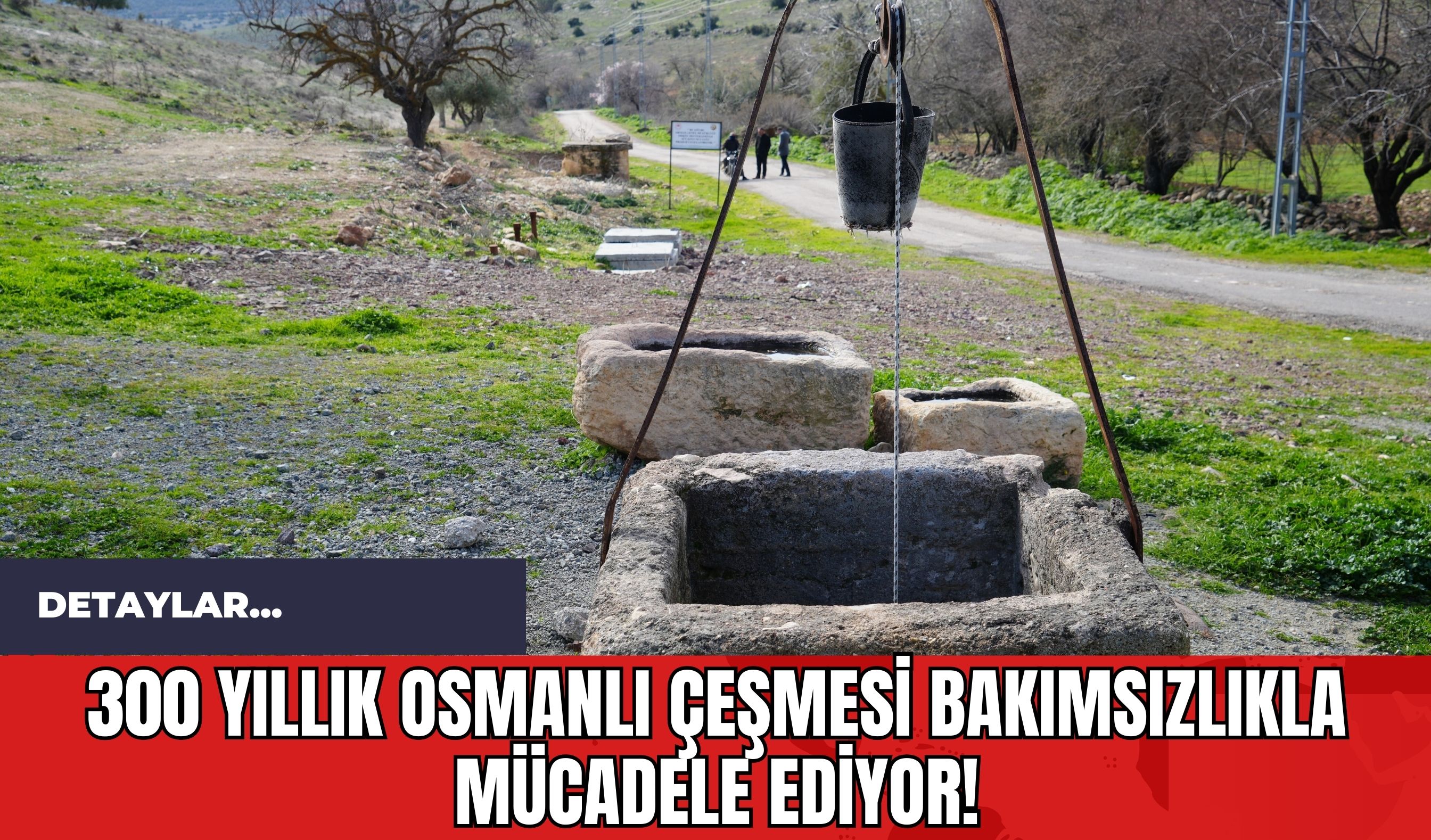 300 Yıllık Osmanlı Çeşmesi Bakımsızlıkla Mücadele Ediyor!