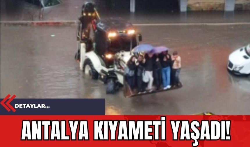 Antalya Kıyameti Yaşadı!