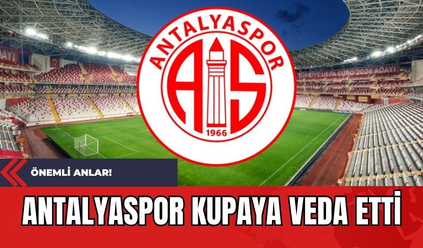 Antalyaspor Kupaya Veda Etti