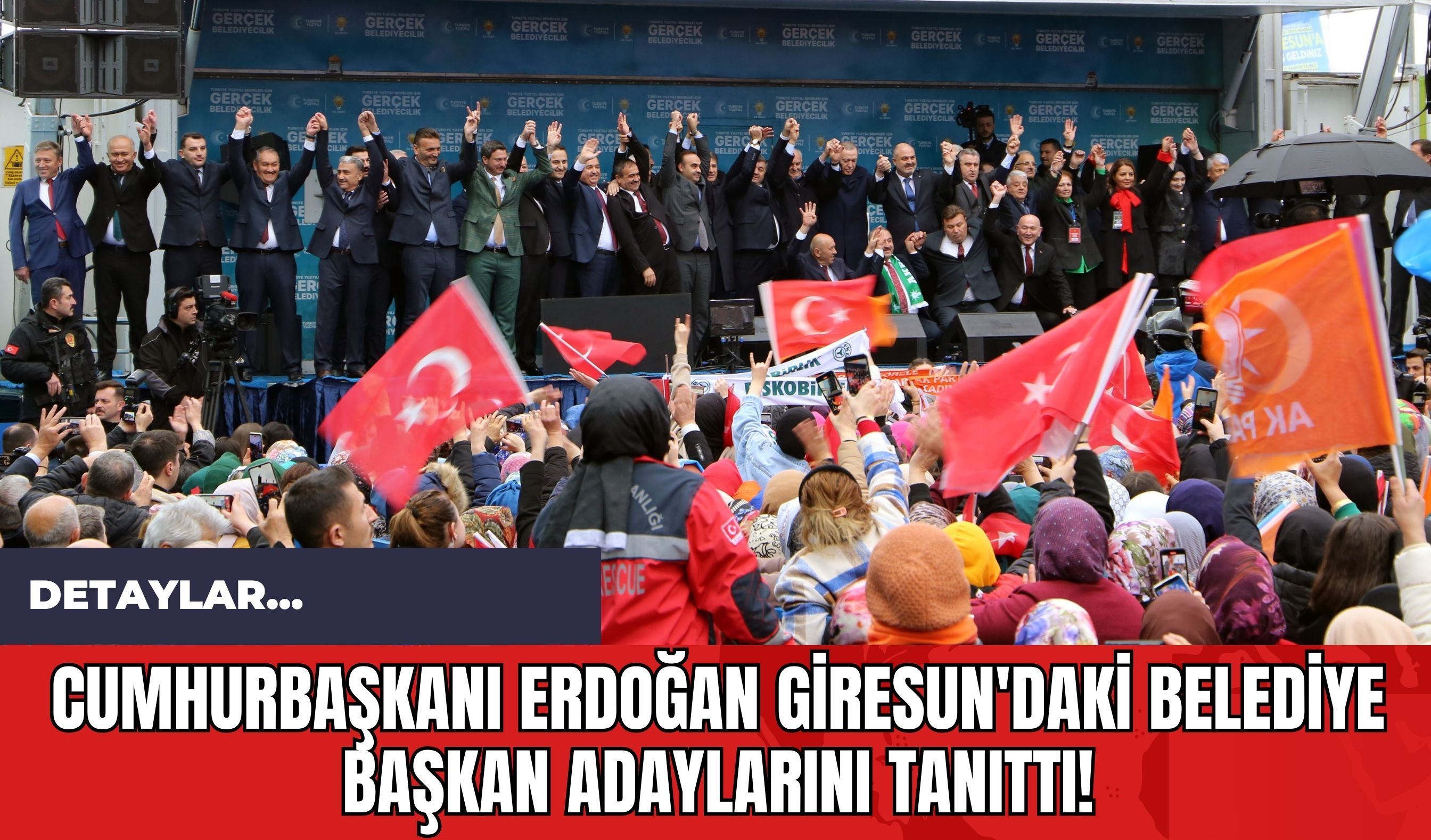 Cumhurbaşkanı Erdoğan Giresun'daki Belediye Başkan Adaylarını Tanıttı!