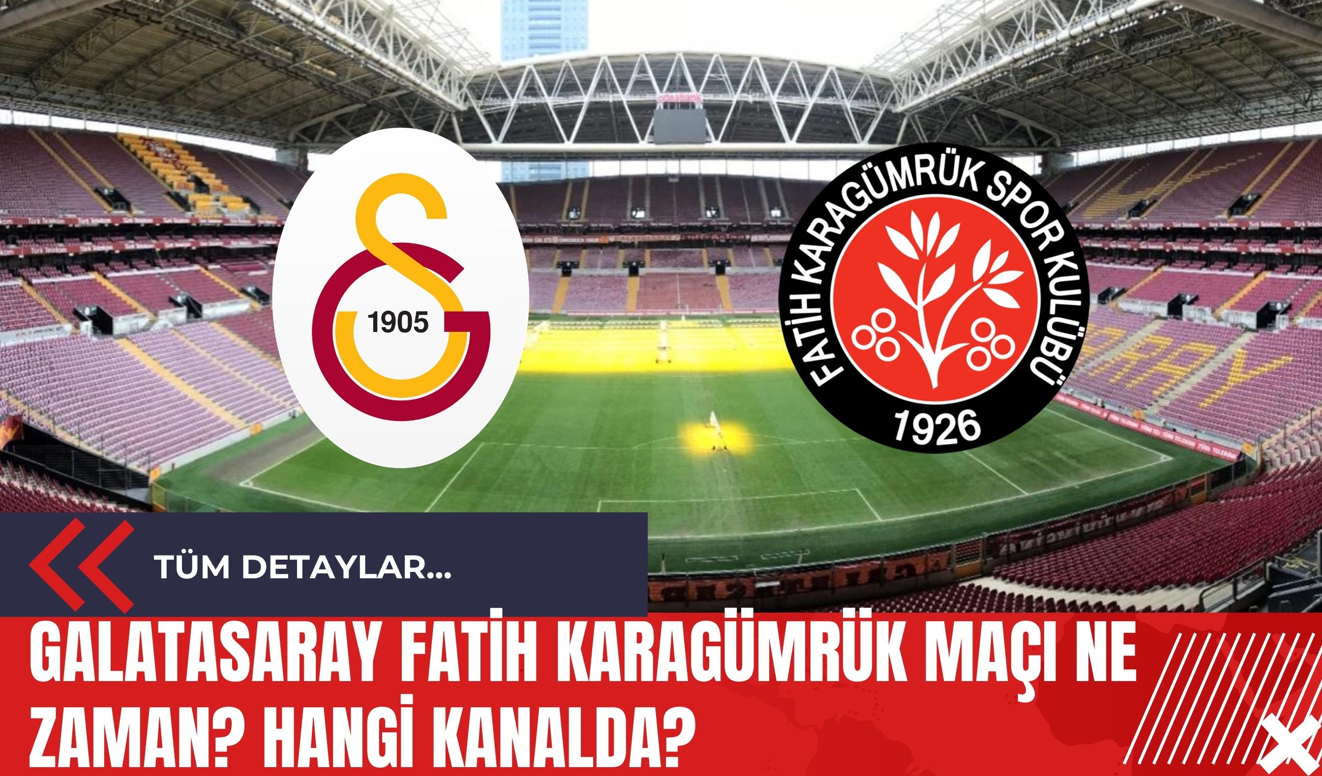 Galatasaray Fatih Karagümrük Maçı Ne Zaman? Hangi Kanalda? Tüm Detaylar...