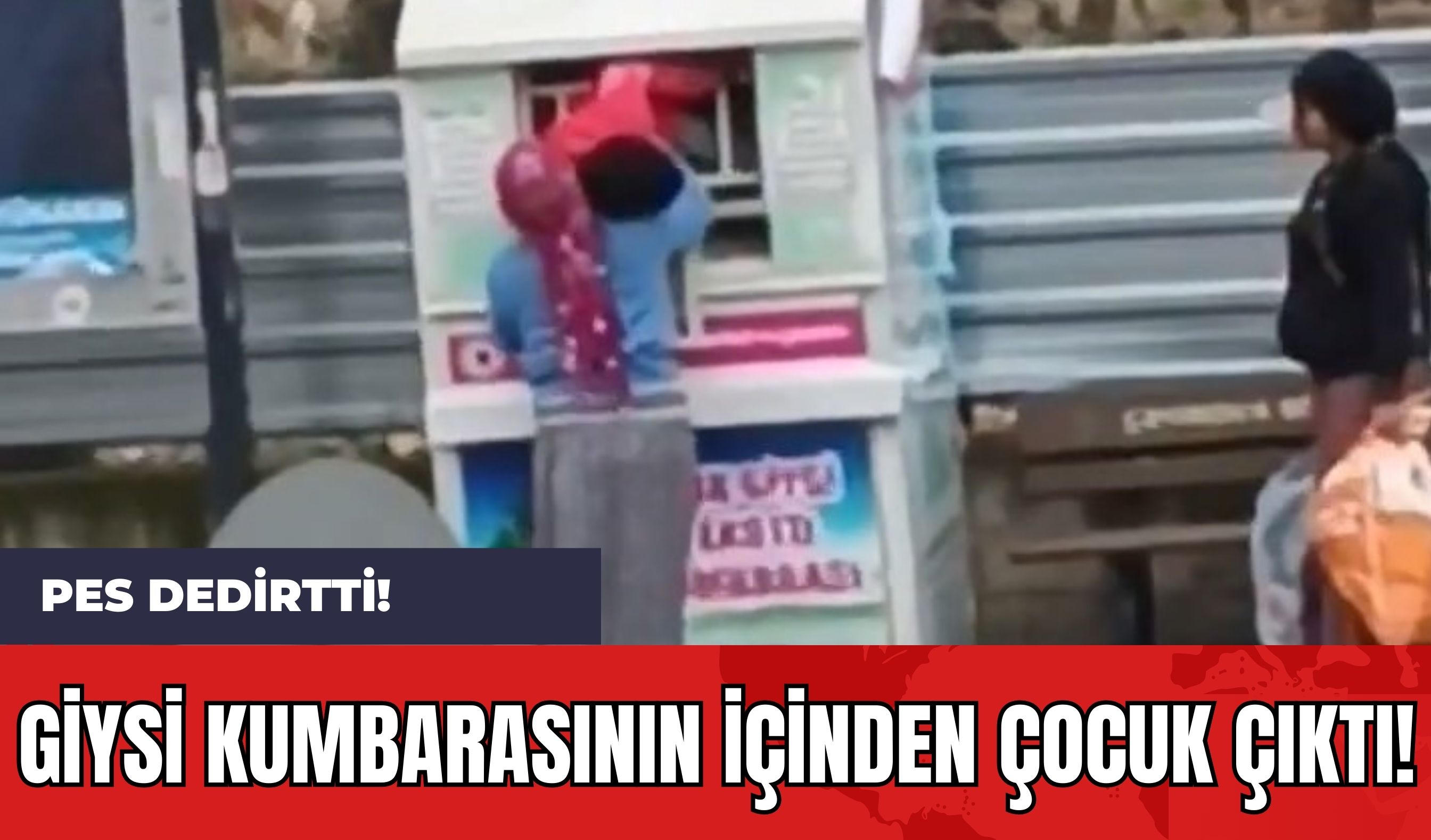 Giysi Kumbarasının İçinden Çocuk Çıktı! Pes Dedirtti!