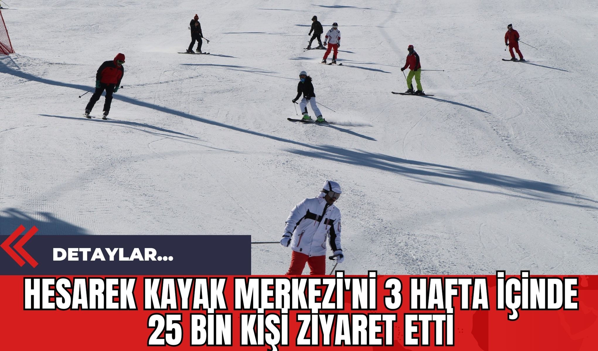 Hesarek Kayak Merkezi'ni 3 Hafta İçinde 25 Bin Kişi Ziyaret Etti