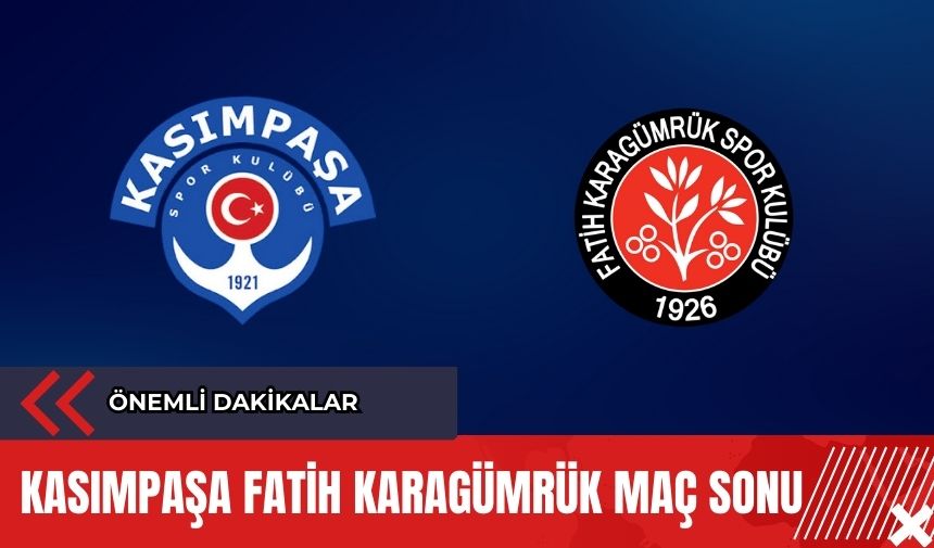 Kasımpaşa Fatih Karagümrük maç sonucu! Önemli dakikalar