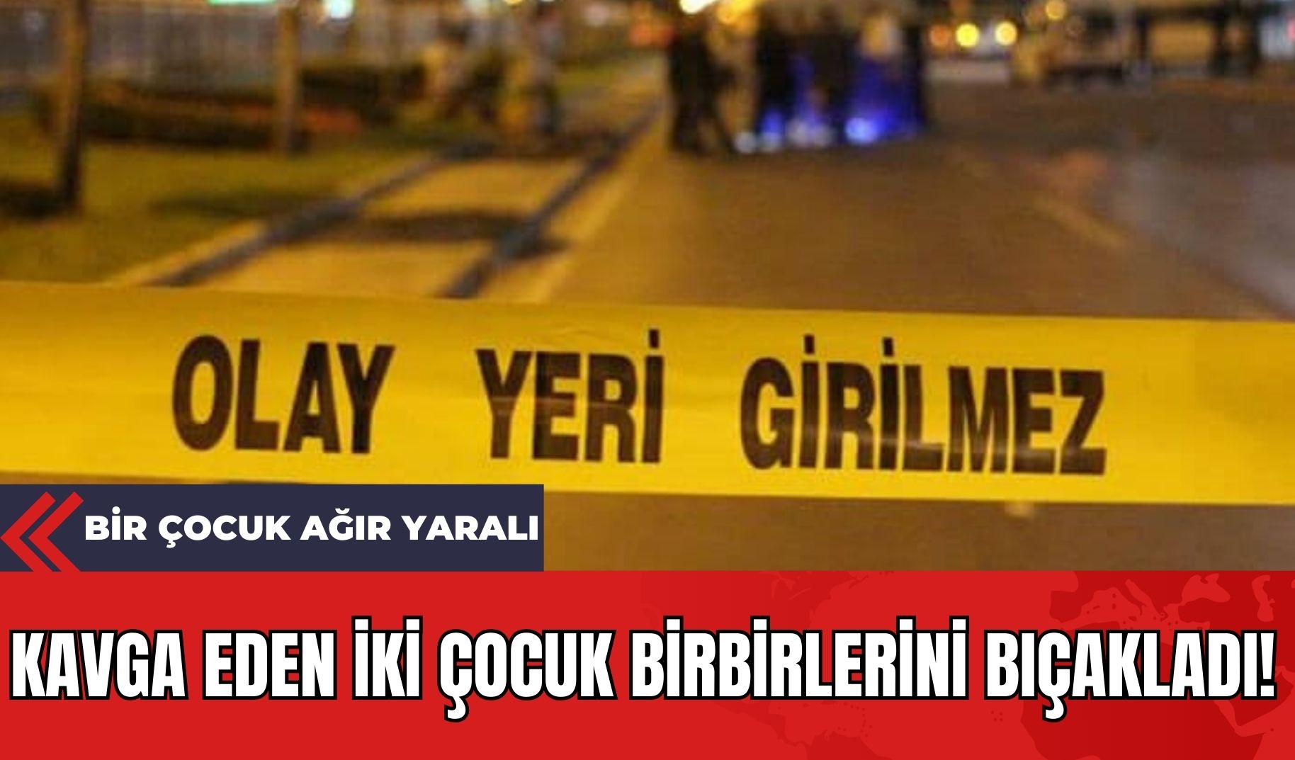 Kavga Eden İki çocuk Birbirlerini Bıçakladı!