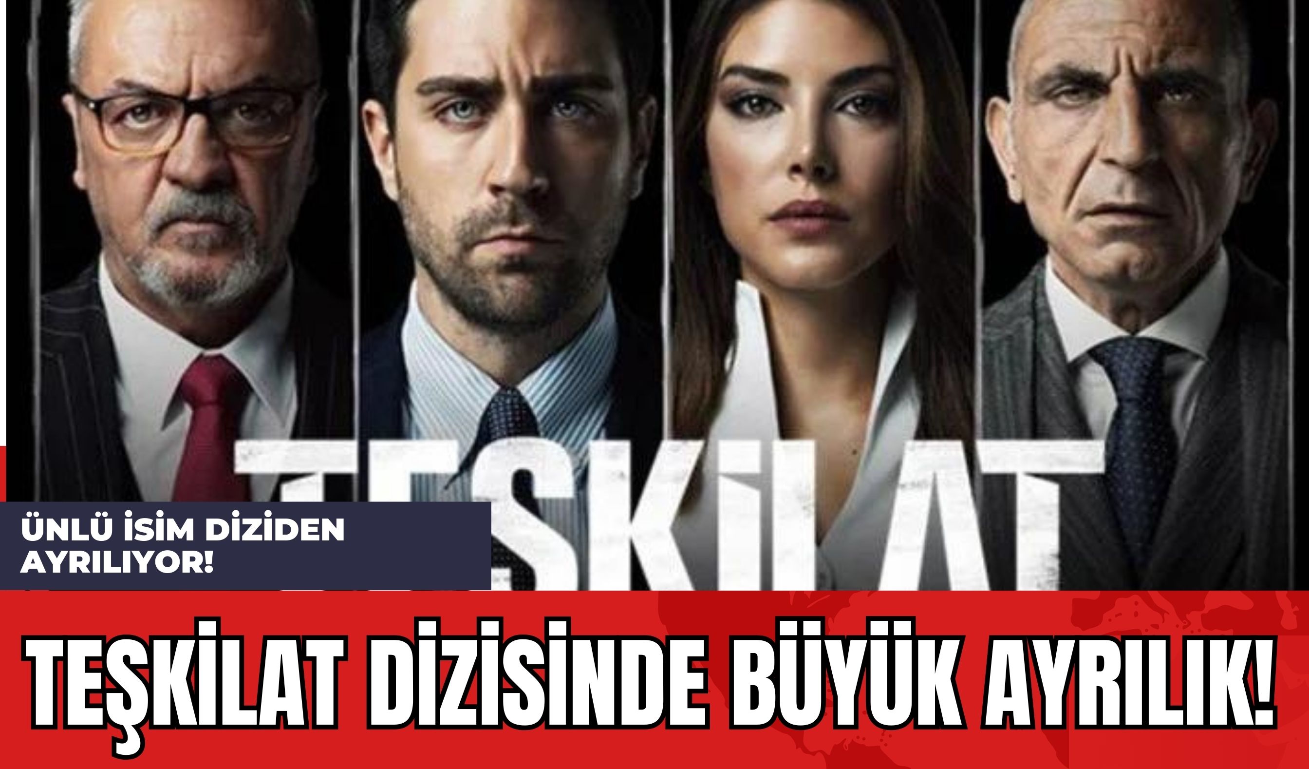 Teşkilat Dizisinde Büyük Ayrılık! Ünlü İsim Diziden Ayrılıyor!