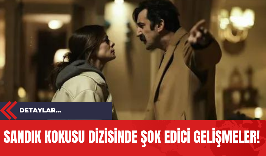 Sandık Kokusu Dizisinde Şok Edici Gelişmeler!