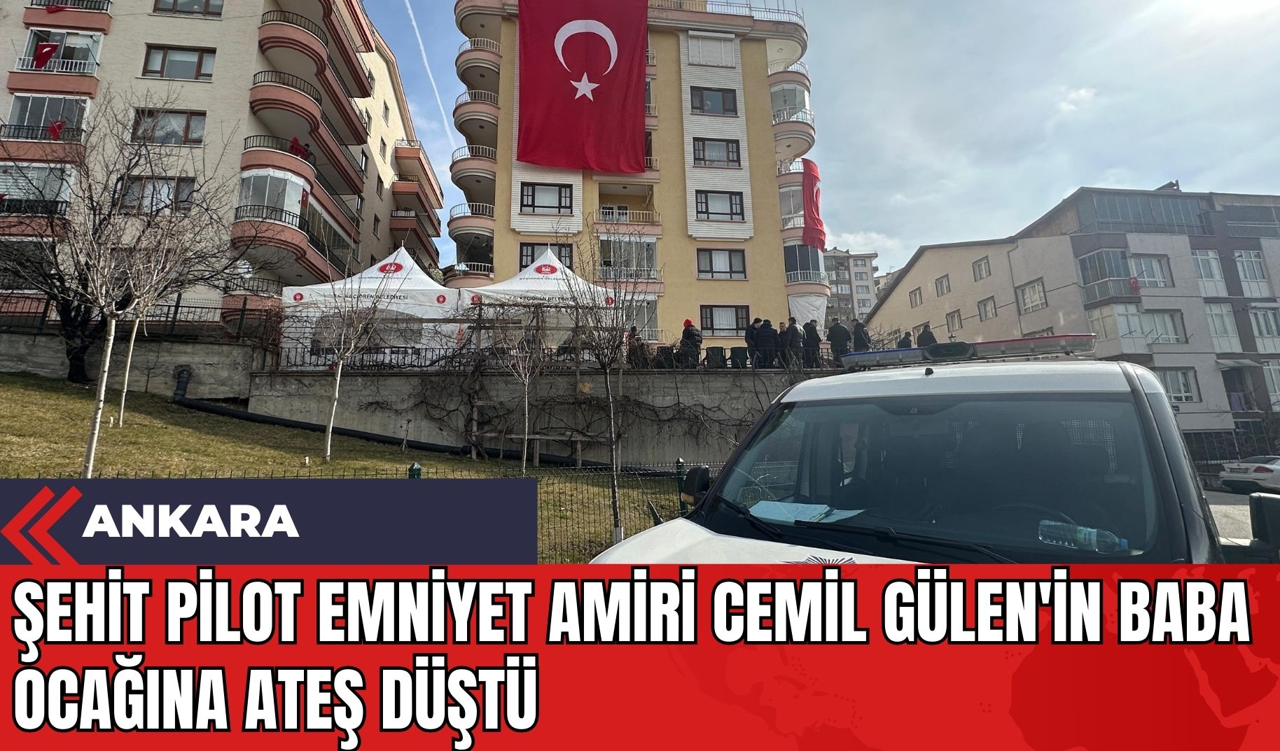 Şehit Pilot Emniyet Amiri Cemil Gülen'in Baba Ocağına Ateş Düştü