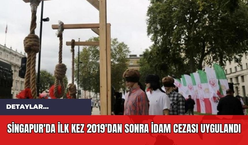 Singapur'da İlk Kez 2019'dan Sonra İd*m Cezası Uygulandı