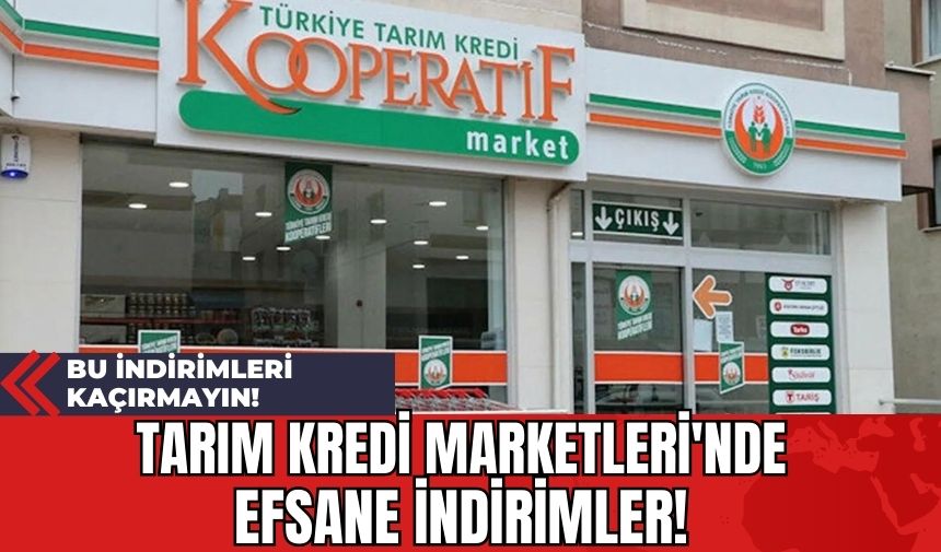 Tarım Kredi Marketleri'nde Efsane İndirimler! Bu İndirimleri Kaçırmayın!