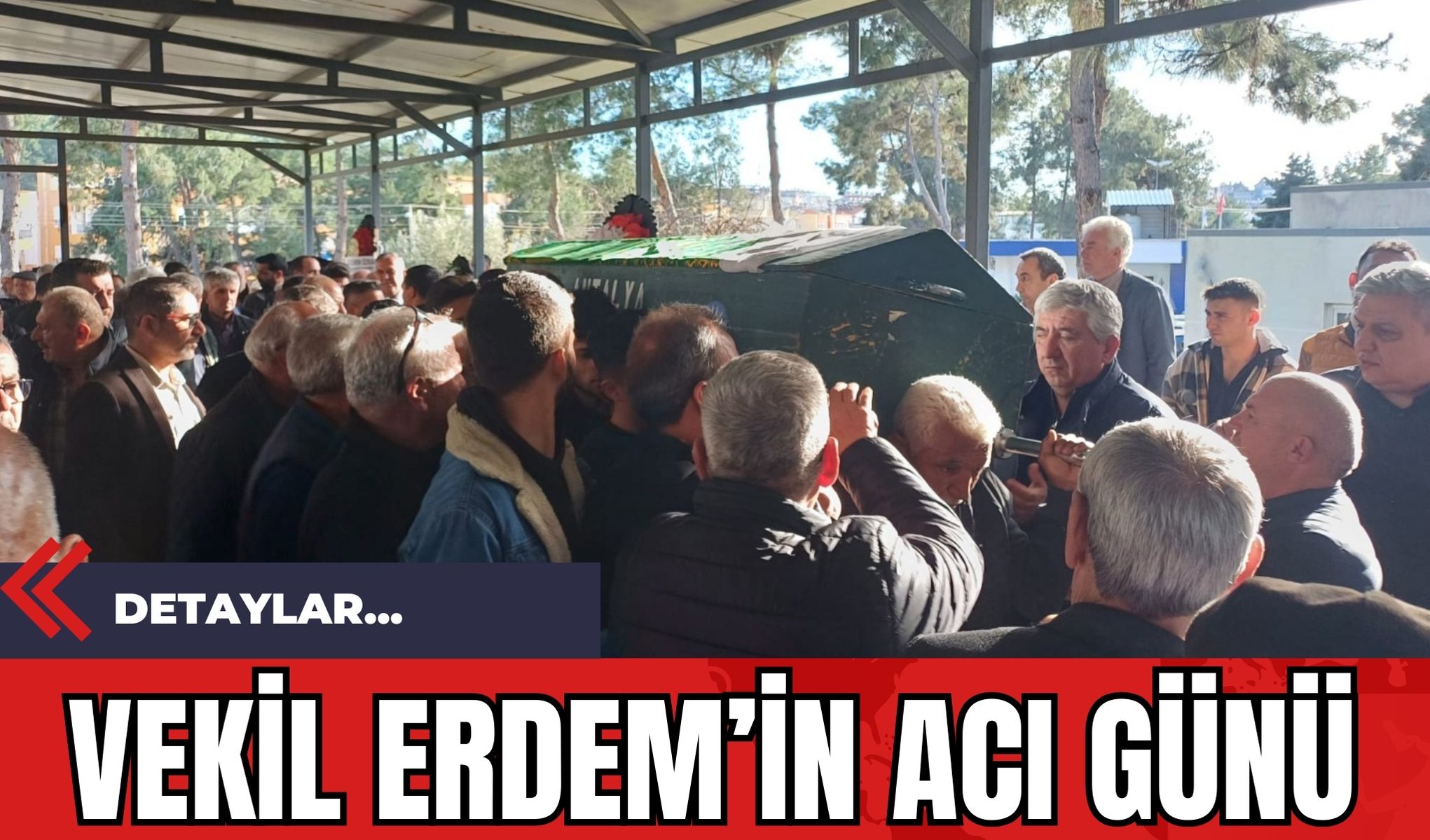 Vekil Erdem’in Acı Günü