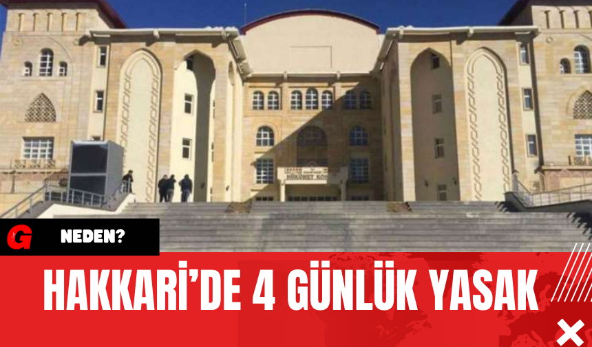 Hakkari’de 4 Günlük Yasak