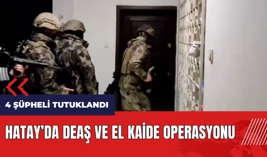 Hatay'da DE*Ş ve El Kaide Operasyonu