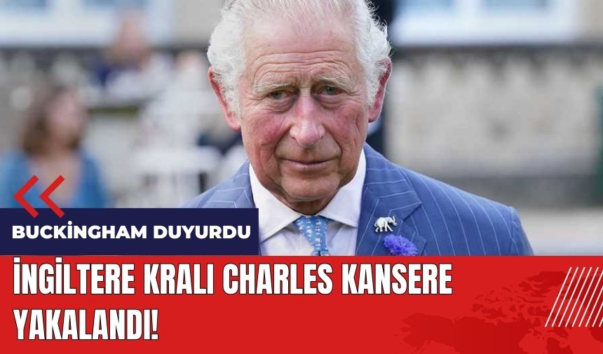 İngiltere Kralı Charles kansere yakalandı