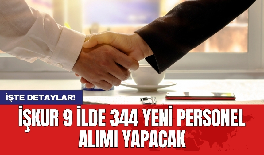 İşkur 9 ilde 344 yeni personel alımı yapacak