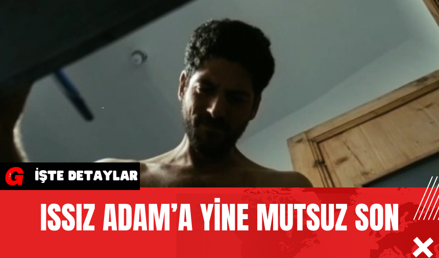 Issız Adam'a Yine Mutsuz Son