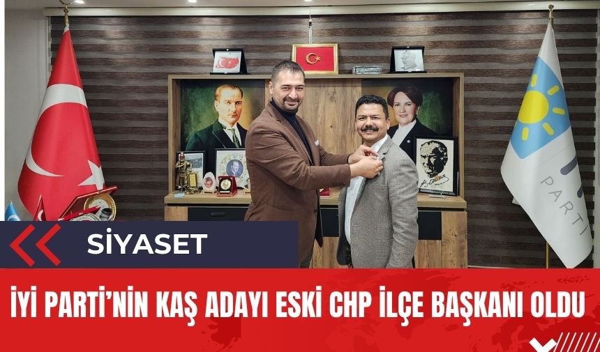 İYİ Parti'nin Kaş Belediye Başkan adayı açıklandı