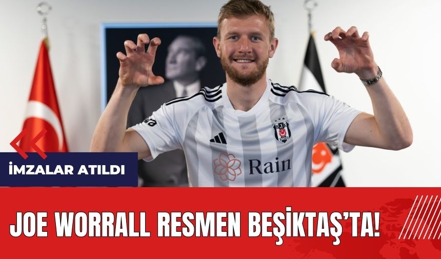 Joe Worrall resmen Beşiktaş'ta!