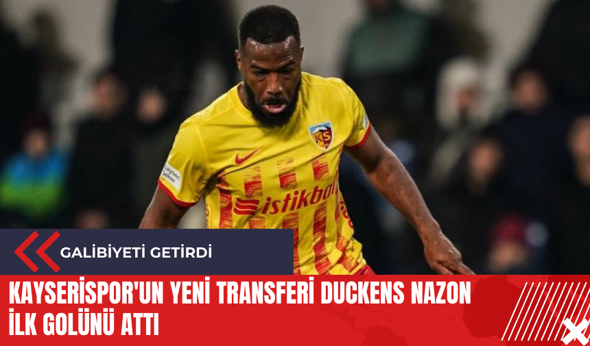 Kayserispor'un yeni transferi Duckens Nazon ilk golünü attı