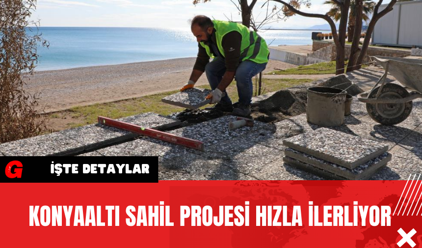 Konyaaltı Sahil Projesi Hızla İlerliyor