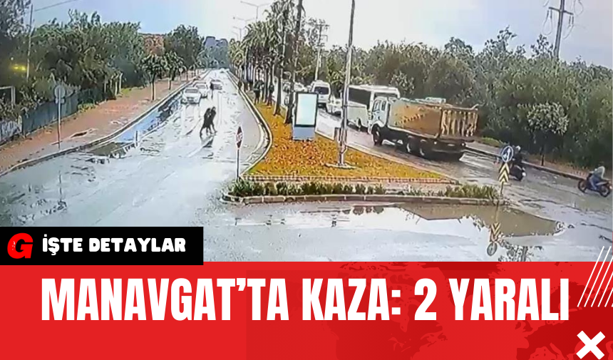 Manavgat’ta Kaza: 2 Yaralı