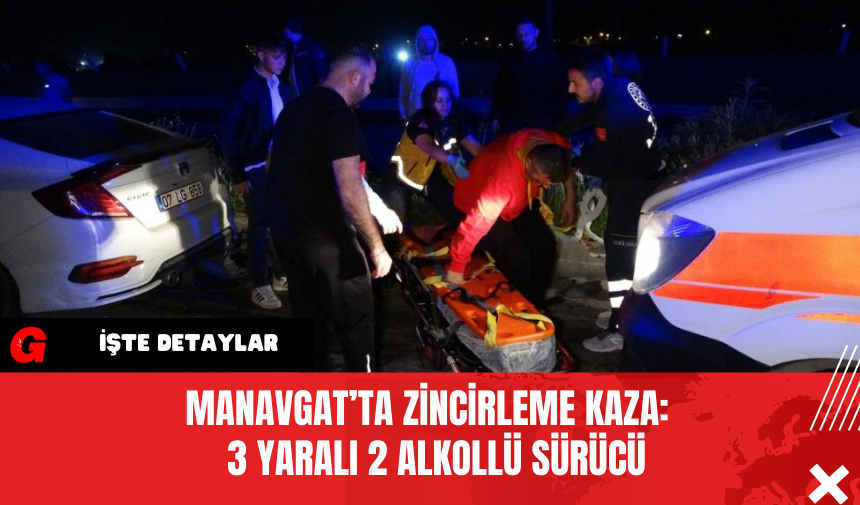 Manavgat’ta Zincirleme Kaza: 3 Yaralı 2 Alkollü Sürücü