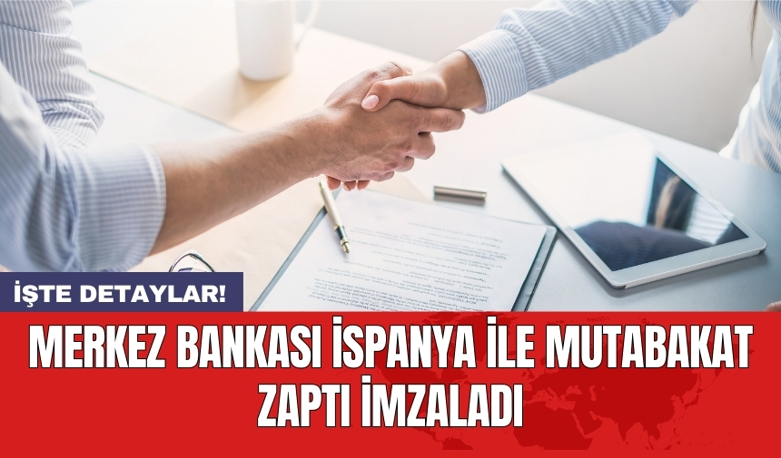 Merkez Bankası İspanya ile mutabakat zaptı imzaladı