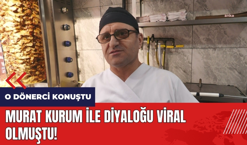 Murat Kurum ile diyaloğu viral olmuştu! O dönerci konuştu