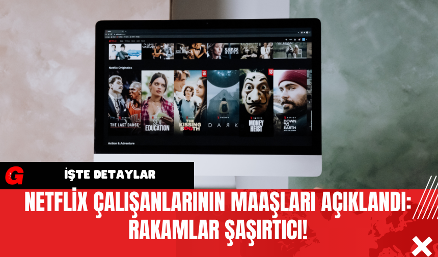 Netflix Çalışanlarının Maaşları Açıklandı: Rakamlar Şaşırtıcı!