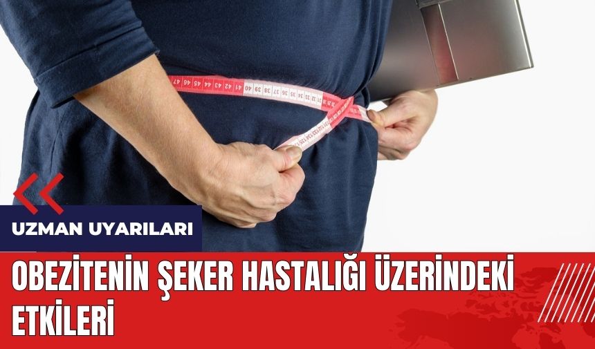 Obezitenin şeker hastalığı üzerindeki etkileri