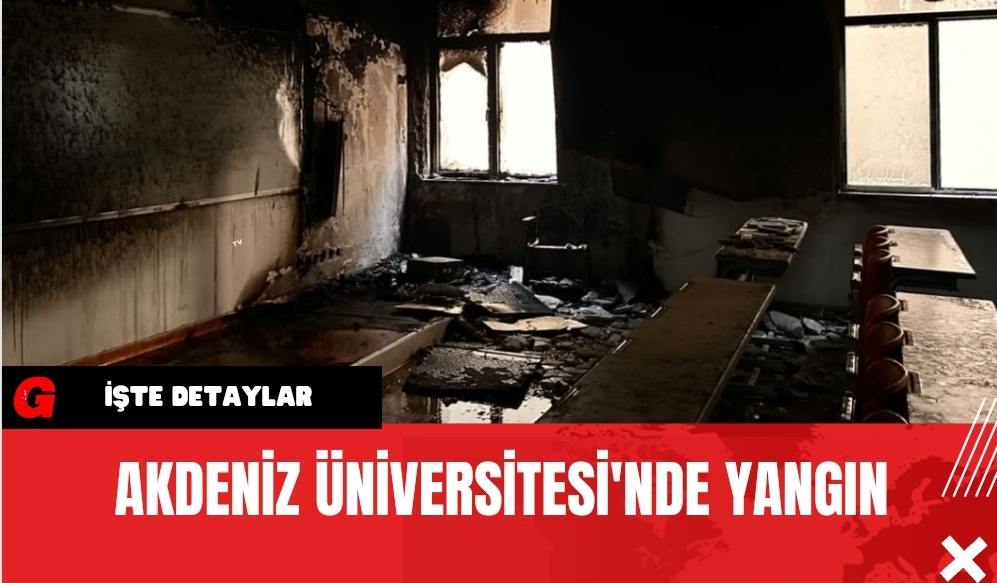 Akdeniz Üniversitesi'nde Yangın